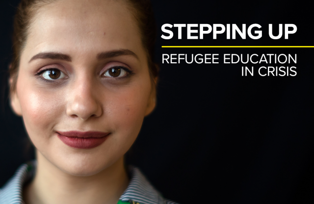 STEPPING UP | Refugee Education in Crisis